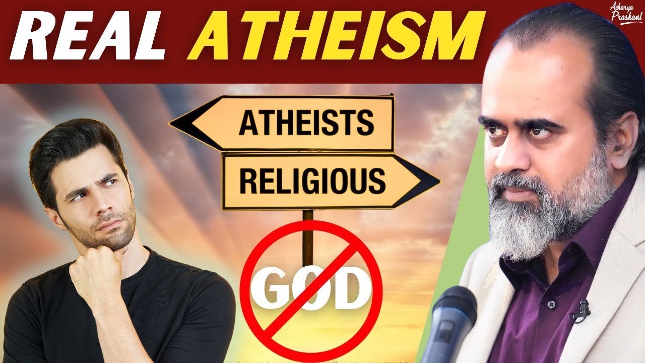 Real Atheism || Acharya Prashant (2022)