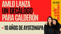 #EnVivo #CaféYNoticias ¬ AMLO lanza 10 preguntas a Calderón sobre García Luna