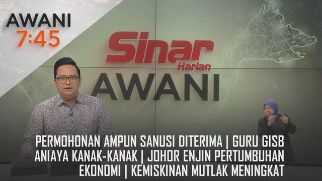 AWANI 7:45 [25/09/2024] – Permohonan ampun Sanusi diterima | Guru GISB aniaya kanak-kanak | Johor enjin pertumbuhan ekonomi | Kemiskinan mutlak meningkat