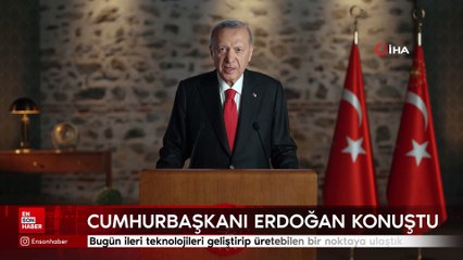 Cumhurbaşkanı Erdoğan'dan milli teknoloji hamlesi vurgusu