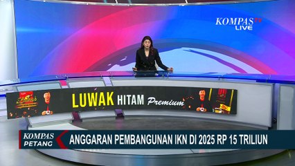 Anggaran Proyek IKN Turun di 2025, INDEF: Presiden Terpilih Prabowo Tak Tergesa-gesa