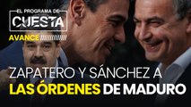 Zapatero y Sánchez a las órdenes de Maduro: los cuatro hechos que prueban que manda Venezuela