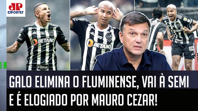 O Atlético-MG pra mim TEM TIME SIM para... Mauro Cezar ELOGIA o Galo, que ELIMINOU o Fluminense!