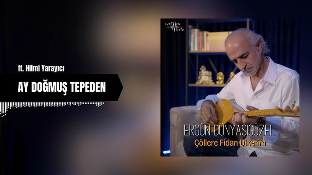 Ergün Dünyası Güzel - Ay Doğmuş Tepeden ft Hilmi Yarayıcı (Official Audio)