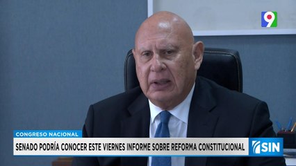 Presentarán informe que declara necesidad de reforma a la Constitución | Primera Emisión SIN