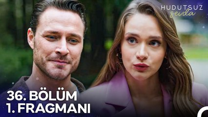 Hudutsuz Sevda 36. Bölüm 1. Fragmanı - Dönemeyeceğimiz Bir Yola Girme!
