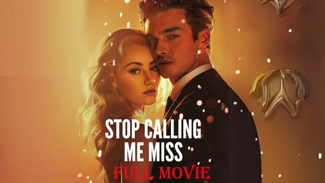 Stop Calling Me Miss (2024) - Full Movie