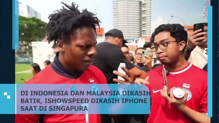 IShowSpeed Banjir Hadiah! Dapat Batik di Indonesia, iPhone 16 di Singapura