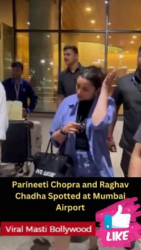 Parineeti Chopra and Raghav Chadha Spotted at Mumbai Airport