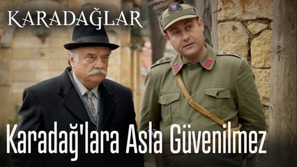 Karadağlara asla güvenilmez ‐ Karadağlar