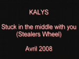 KALYS : Stuck in the middle with you (Stealers Wheel)