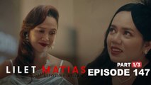 Lilet Matias, Attorney-At-Law: Lilet calls Meredith ‘Nanay!’ (Episode 147 - Part 1/3)