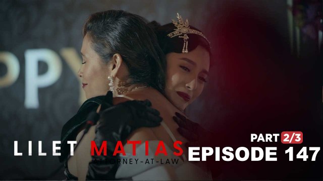 Lilet Matias, Attorney-At-Law: Aera reconciles with Lilet and Meredith ( Episode 147 - Part 2/3)