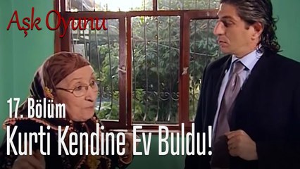Kurti kendine ev buldu! - Aşk Oyunu 17. Bölüm
