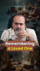 Remembering a Loved One || Acharya Prashant