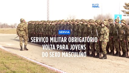 Sérvia recupera serviço militar obrigatório para jovens do sexo masculino