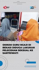 Pengakuan Santriwati Menjadi Korban Pelecehan Seksual dari Oknum Guru Ngaji di Bekasi