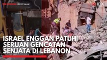 Israel Enggan Patuhi Seruan Gencatan Senjata di Lebanon