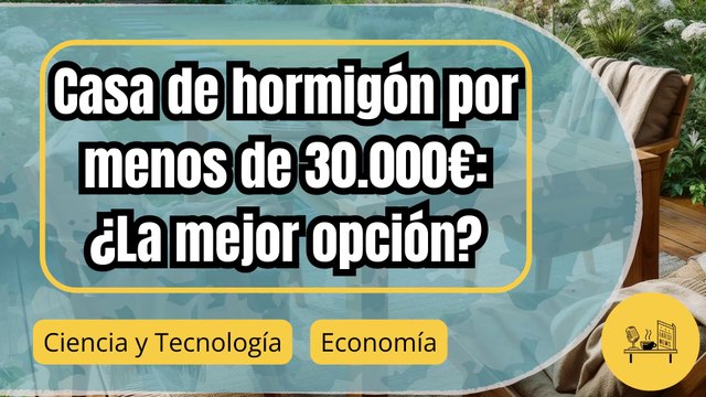 La increíble casa prefabricada de hormigón por menos de 30.000 euros: ¿Vale la pena?