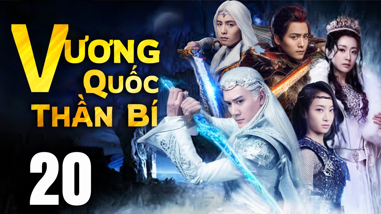 VƯƠNG QUỐC THẦN BÍ - Tập 20 (Lồng Tiếng) | Phim Bộ Cổ Trang Trung Quốc Hay Nhất
