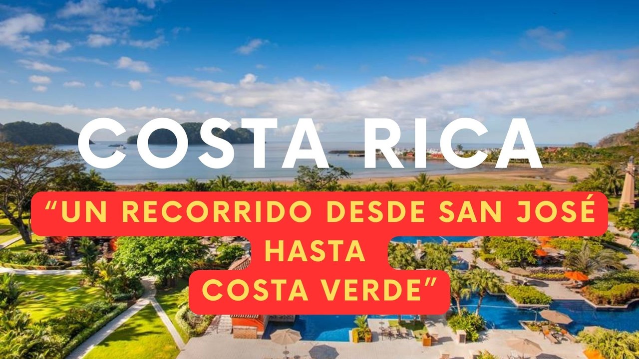 Costa Rica, un recorrido desde San José hasta Costa Verde