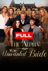 The Alpha's Unwanted Bride Short Drama