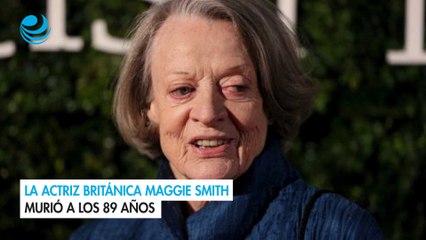 La actriz británica Maggie Smith murió a los 89 años