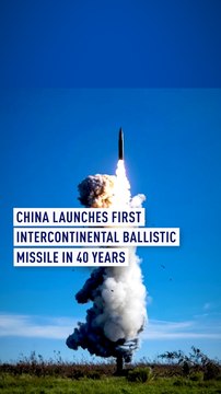 China launches first intercontinental ballistic missile in 40 years