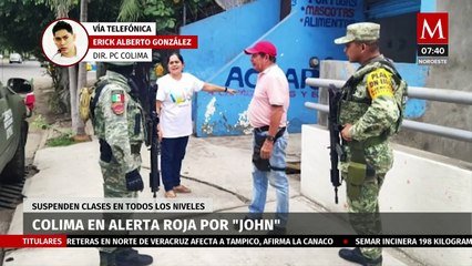 Protección Civil de Colima pide a población mantenerse resguardada ante riesgo por 'John'