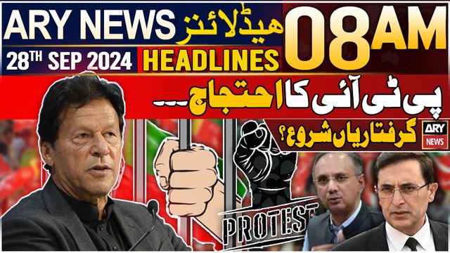 ARY News 8 AM Headlines | 28th September 2024 | PTI Protest - Arrests begins