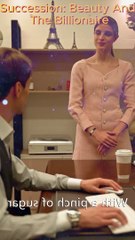 Succession: Beauty and the Billionaire