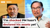 I’m shocked PM hasn’t declared his assets yet, says PAS leader