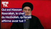 Qui est Hassan Nasrallah, le chef du Hezbollah, qu'Israël affirme avoir tué?