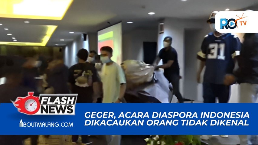 ACARA SILATURAHMI KEBANGSAAN DIASPORA INDONESIA OLEH FORUM TANAH AIR DIGANGGU ORANG TIDAK DIKENAL