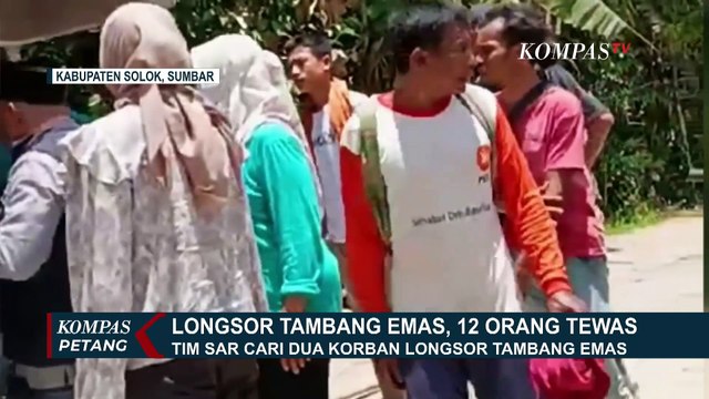 Longsor Tambang Emas di Sumbar, 12 Orang Tewas, Korban Selamat Dirawat Intensif