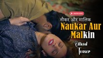 Naukar Aur Malkin | नौकर और मालिक | Official Teaser