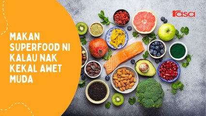 Makan Superfood Ni Kalau Nak Kekal Awet Muda