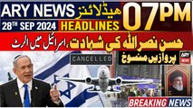 ARY News 7 PM Headlines | 28th September 2024 | Israel-Hezbollah Conflict Updates