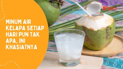 Minum Air Kelapa Setiap Hari, Ini Khasiatnya!
