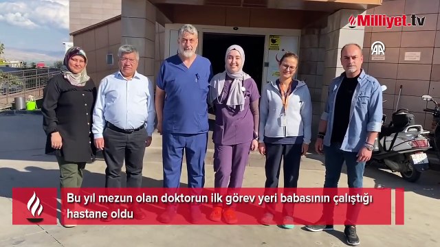 Bu yıl mezun olan doktorun ilk görev yeri babasının çalıştığı hastane oldu
