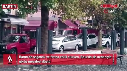 Bartın’da sağanak ve fırtına, Bolu'da sis etkili oldu