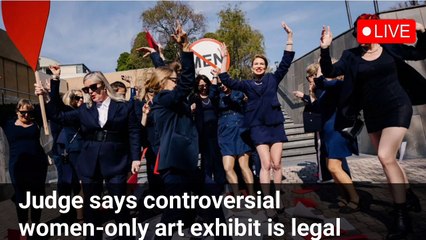Judge says controversial women-only art exhibit is legal