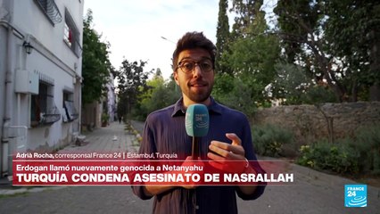 Informe desde Estambul: Erdogan condenó asesinato de Nasrallah