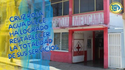 Cruz Roja Agua Dulce ha logrado restablecer la totalidad de sus servicios
