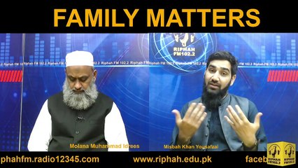 Family Matters with Misbah Khan Yousaf Zai &  Mulana Idrees Epi-2