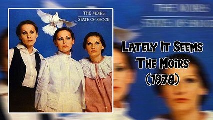 THE MOIRS (Moir Sisters) - Lately It Seems (1978)
