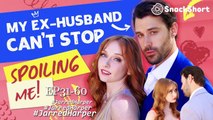 My Ex-Husband Can't Stop Spoiling Me - FULL EPISODES