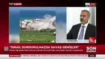 Hakan Fidan: İsrail savaşı bölgeye yaymak istiyor