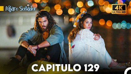 Pájaro Soñador Capítulo 129 (Doblado En Español 4K)