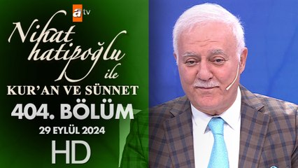 Nihat Hatipoğlu ile Kur'an ve Sünnet 404. Bölüm | 29 Eylül 2024